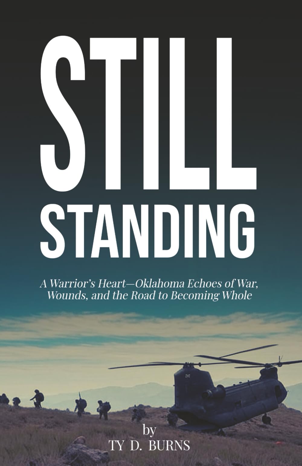 Still Standing: A Warrior’s Heart - Oklahoma Echoes of War, Wounds, and Redemption