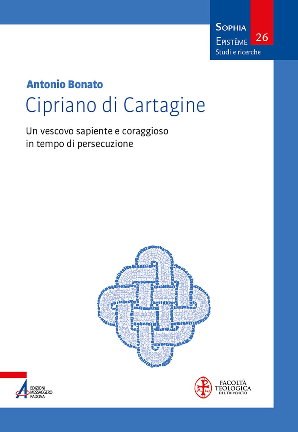 Cipriano Di Cartagine. Un Vescovo Sapiente E Coraggioso In Tempo Di Persecuzione - 4