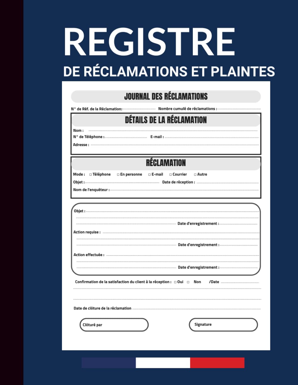 Registre de Réclamations et Plaintes: Cahier de Suivi des Plaintes et Réclamations Client | Idéal pour Entreprises, Commerces, Hôtels et Sites Industriels | Format A4, 120 Pages Professionnelles.