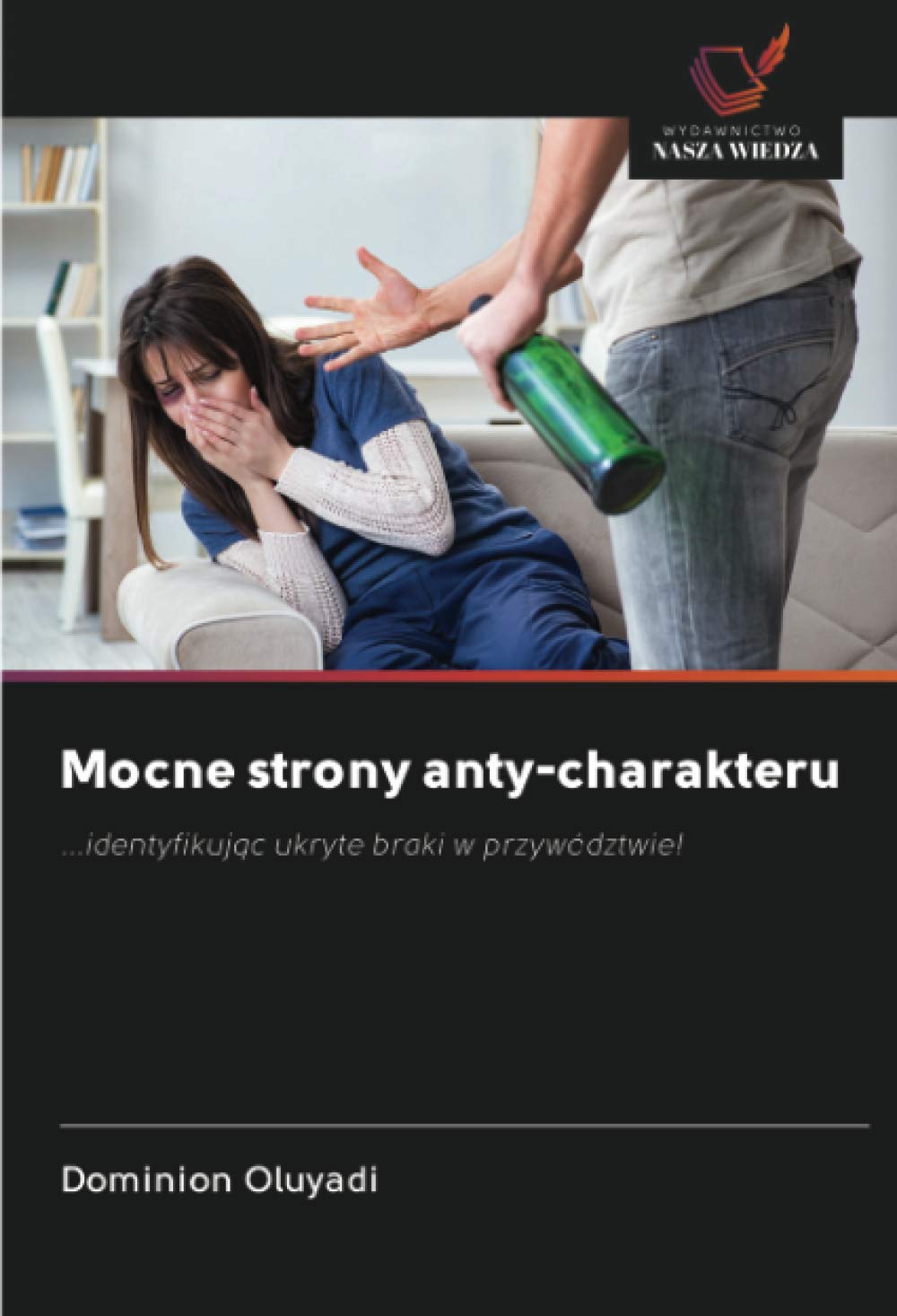Mocne strony anty-charakteru: ...identyfikuj¿c ukryte braki w przywództwie!