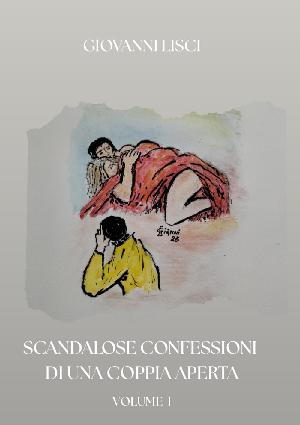 Scandalose confessioni di una coppia aperta: Volume I