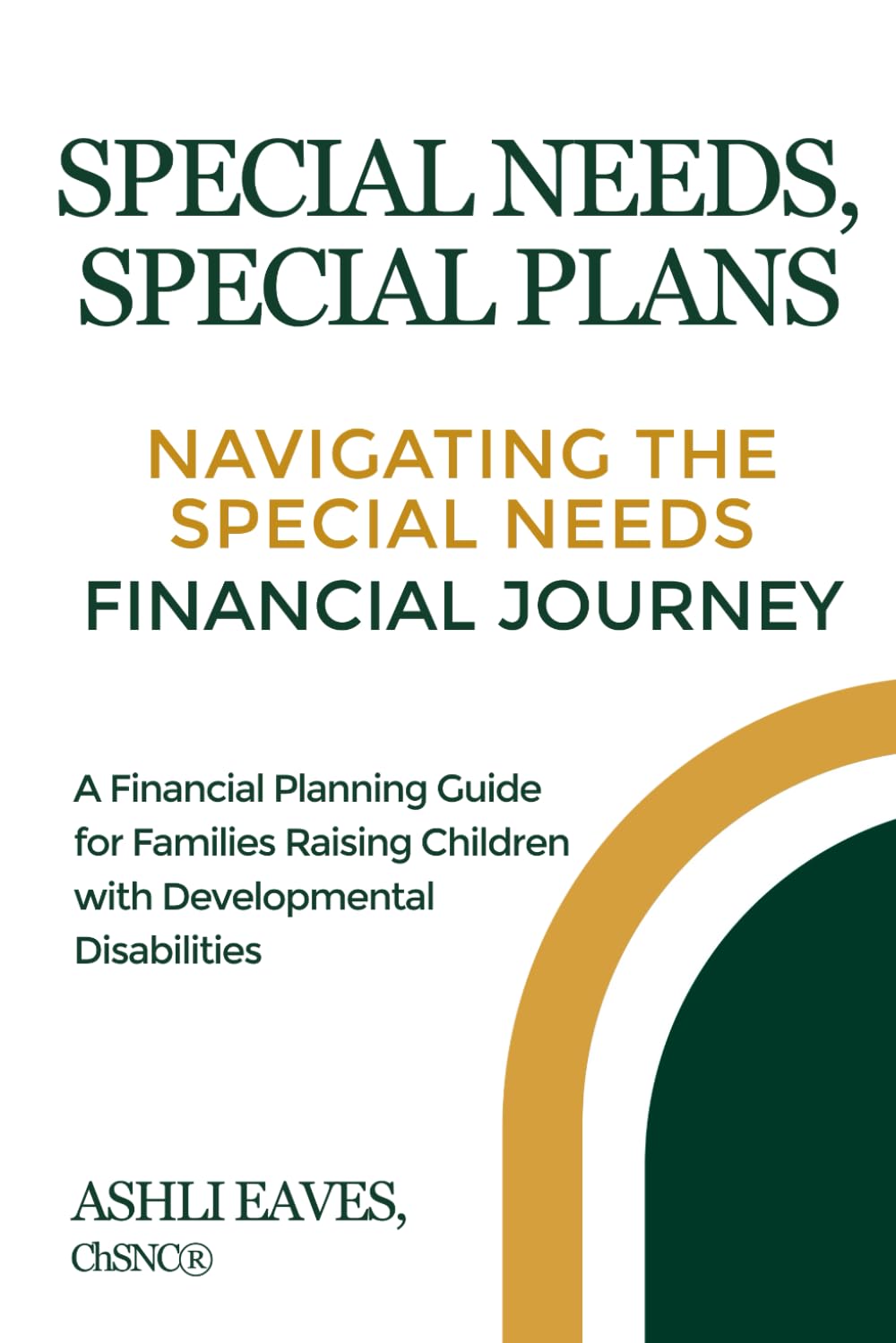 Special Needs, Special Plans: A Financial Planning Guide for Families Raising Children with Developmental Disabilities