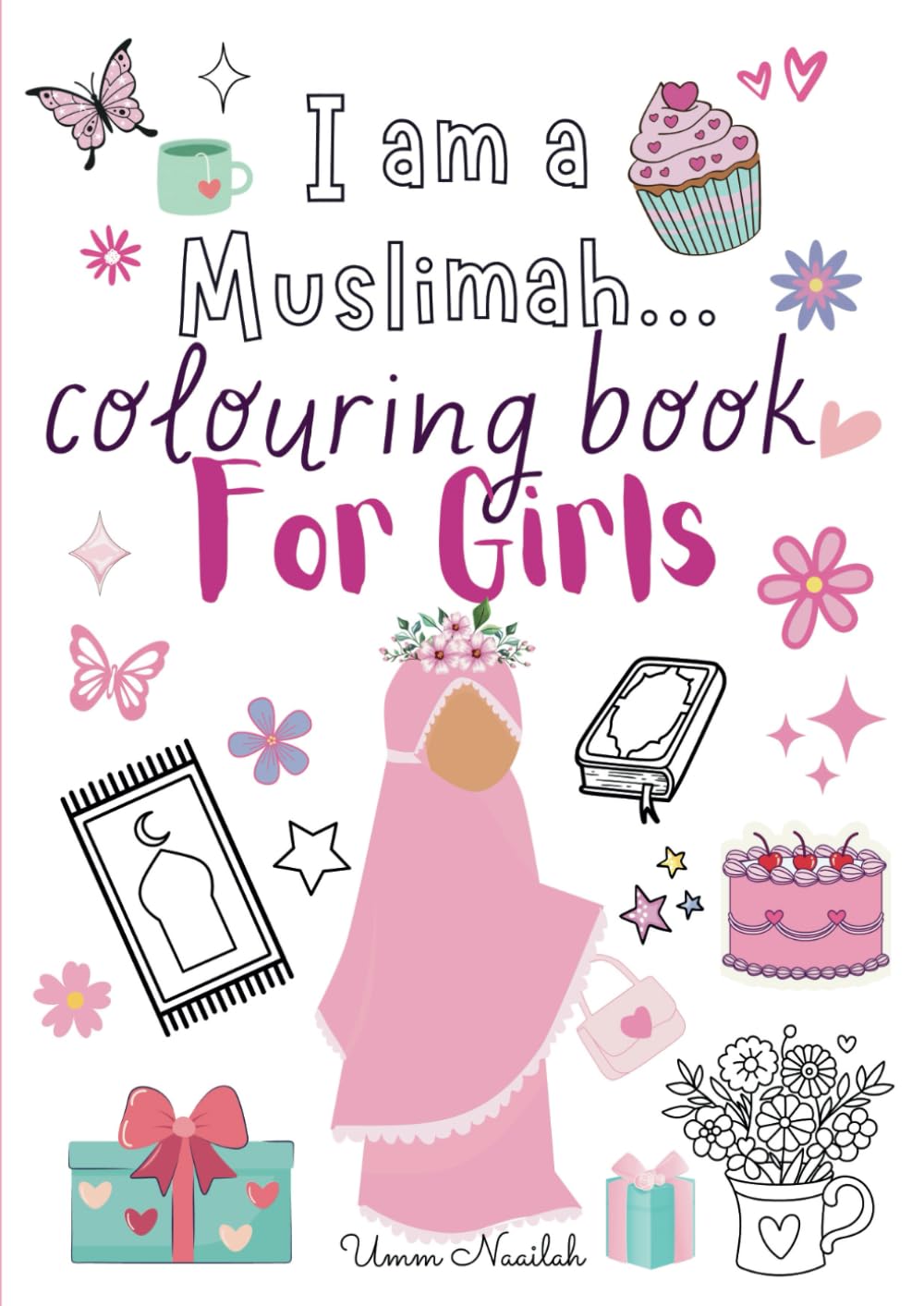 I am a Muslimah… Colouring book for Girls: Islamic Children’s colouring book, Muslim colouring book for kids.