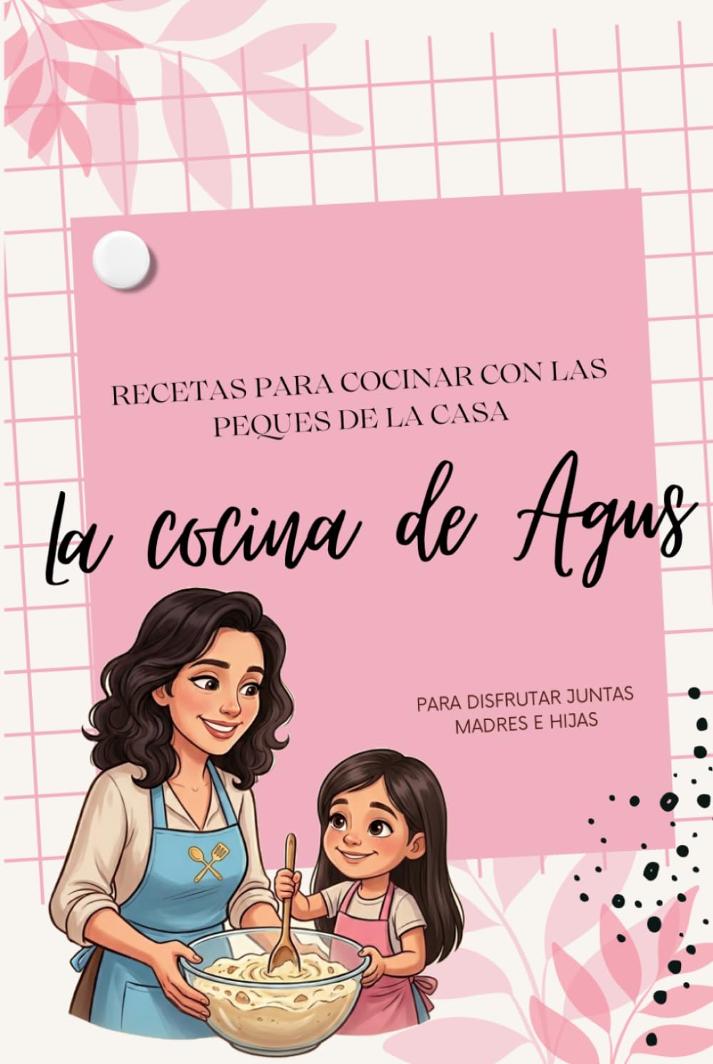 LA COCINA DE AGUS: Recetas para cocinar con las peques de la casa