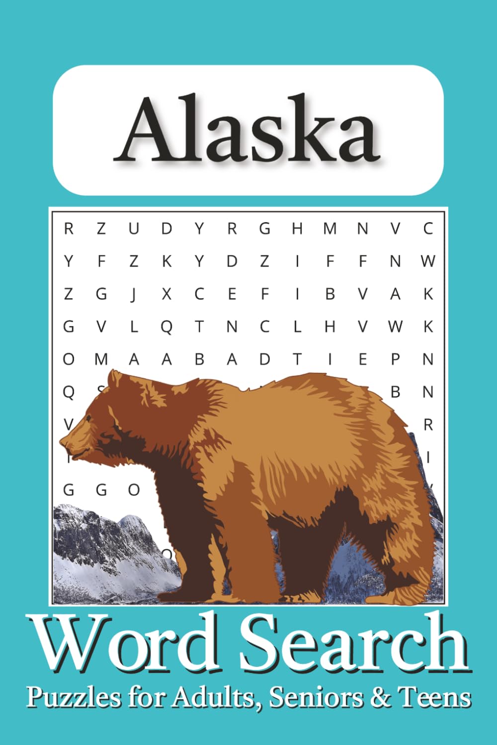 Alaska Word Search Puzzle Book: Word Search Puzzles with Alaska Animals, Nature and Scenery and More | 6x9 inches, 100 Pages | 50+ Puzzles | Gift for Vacations, Holdiay and Free Time