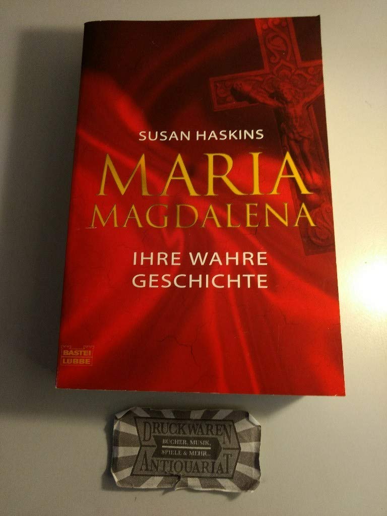 Maria Magdalena - ihre wahre Geschichte (Sachbuch. Bastei Lübbe Taschenbücher)