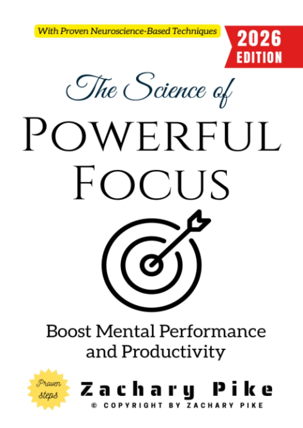 The Science of Powerful Focus:: Boost Mental Performance and Productivity with Proven Neuroscience-Based Techniques