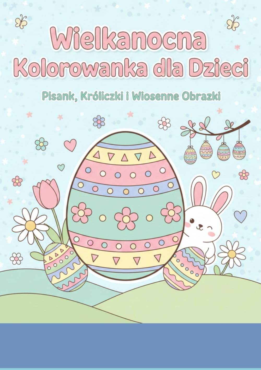 Wielkanocna Kolorowanka dla Dzieci: Pisanki, Króliczki i Wiosenne Obrazki