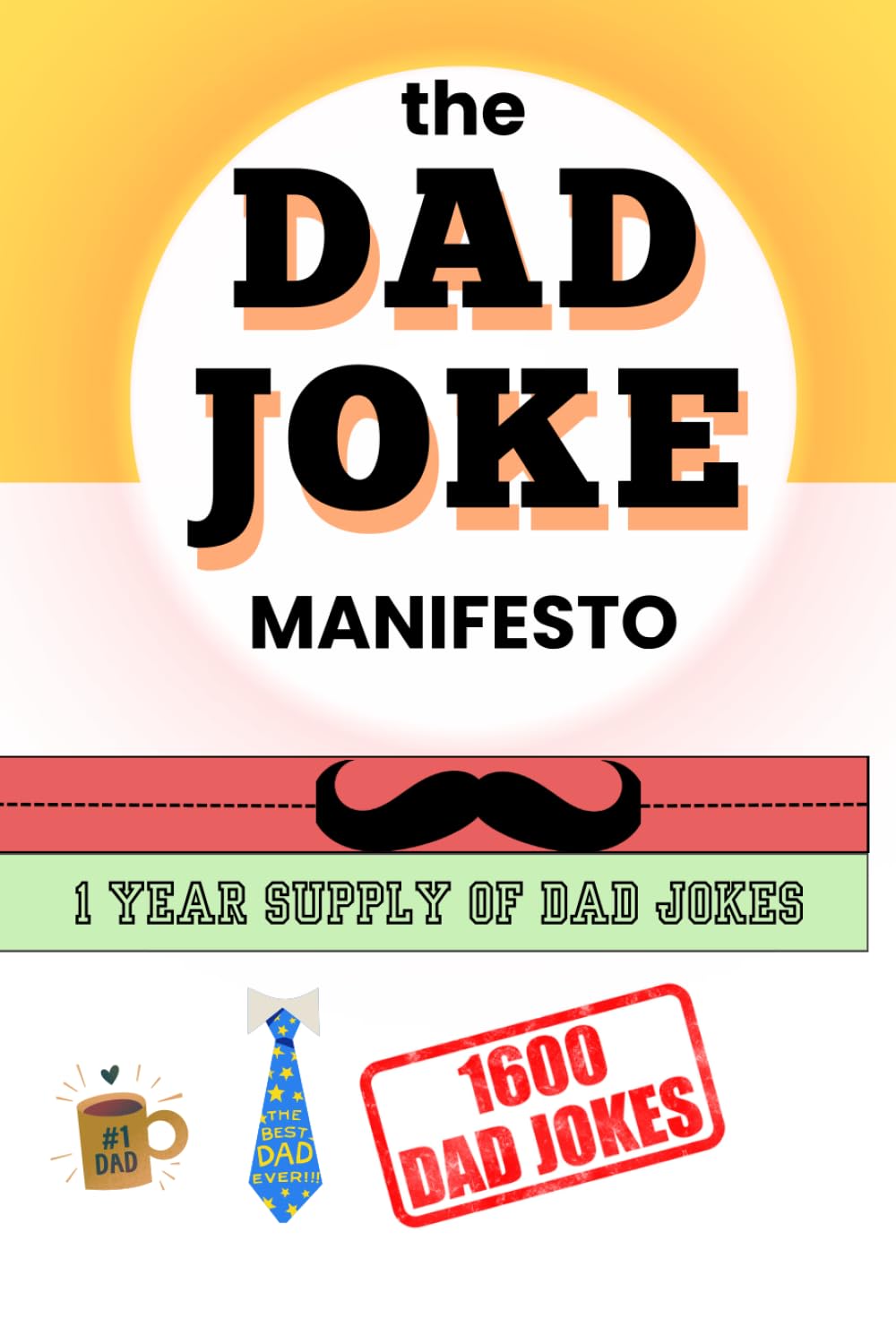 THE DAD JOKE MANIFESTO: 1 year supply of dad jokes