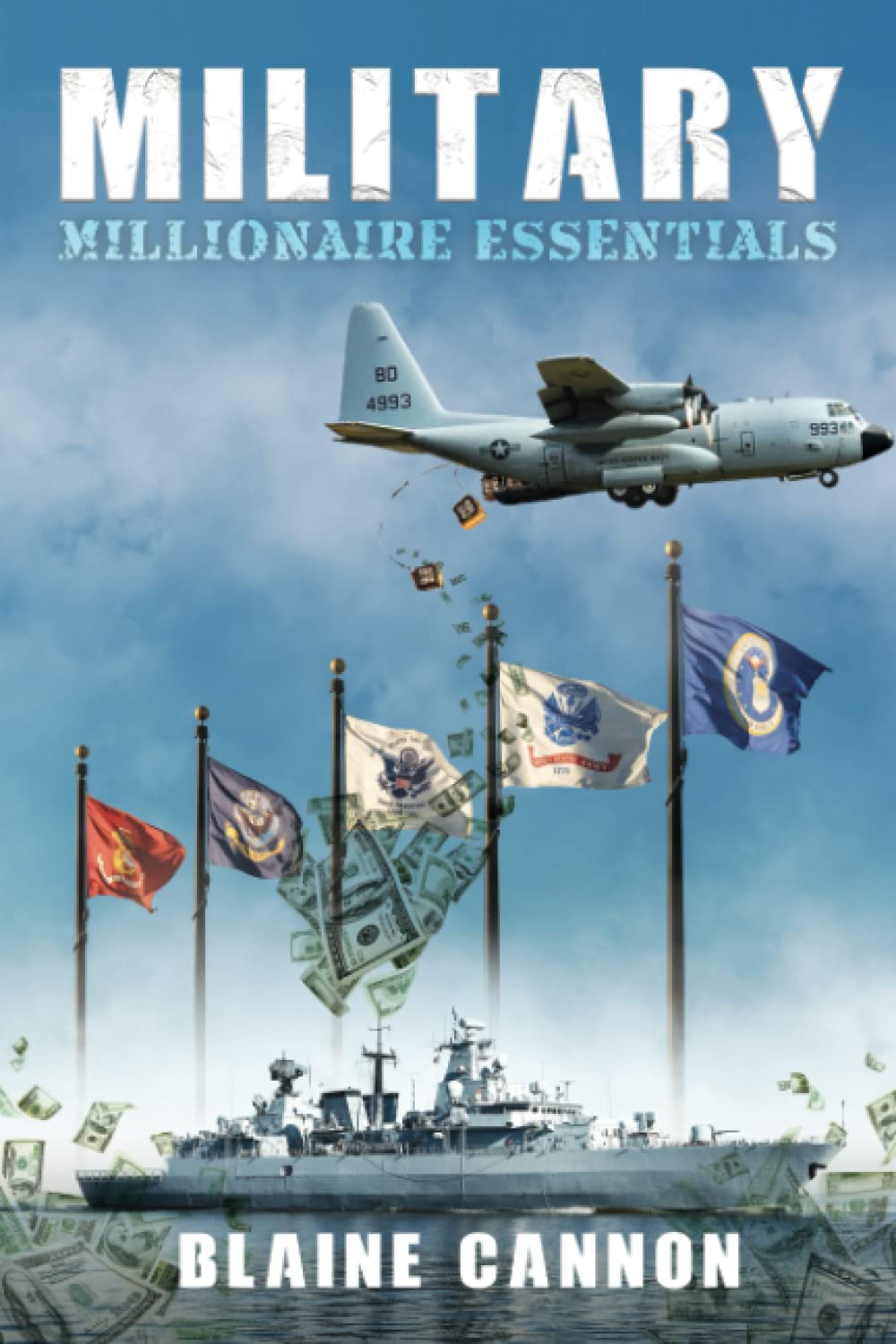 Military Millionaire Essentials: A Transformative Guide to Your Career, Financial Success, & Retirement Planning