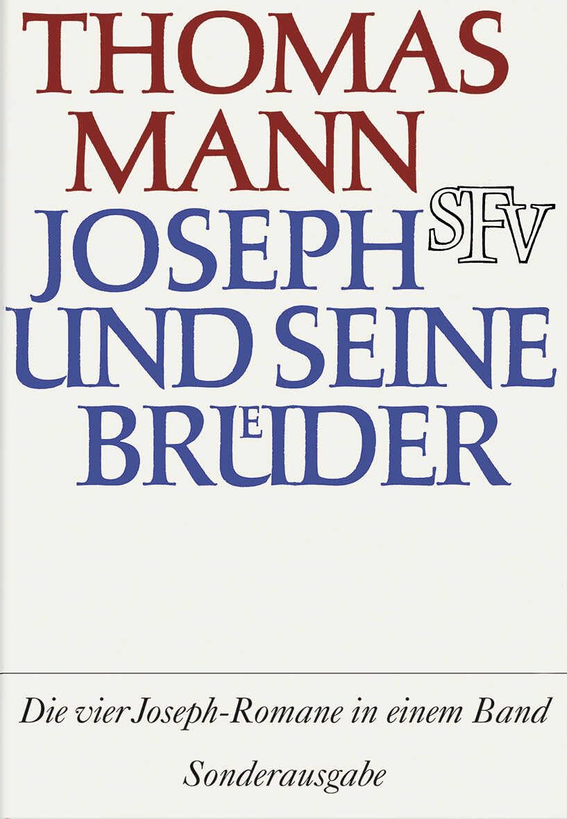 Joseph und seine Bruder Vier Romane in einem Band