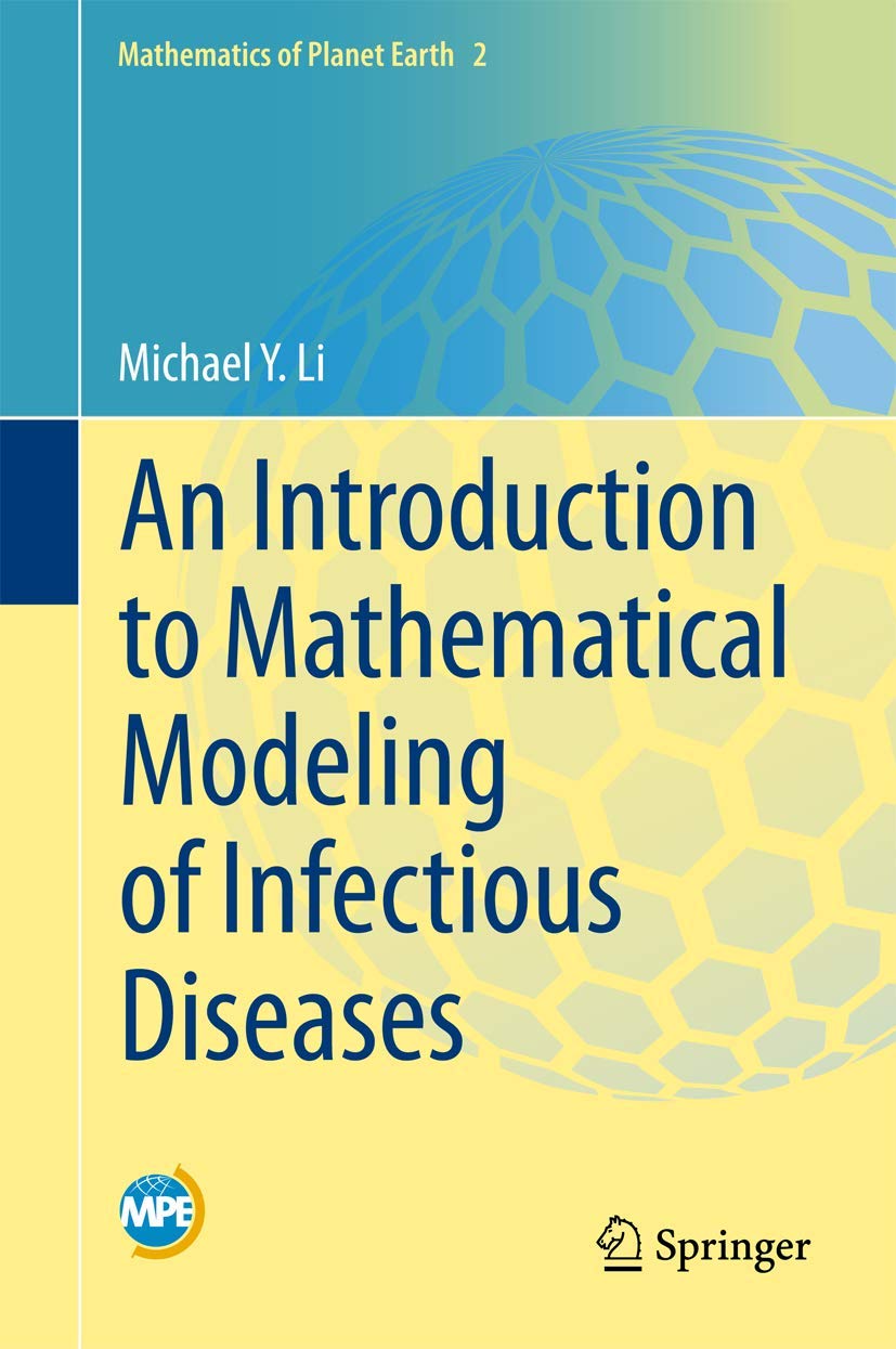 An Introduction to Mathematical Modeling of Infectious Diseases (Mathematics of Planet Earth, 2)