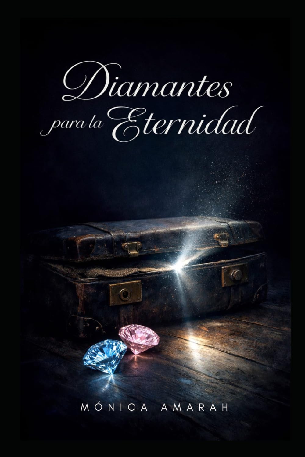 DIAMANTES PARA LA ETERNIDAD: El proceso de Dios que transforma el alma