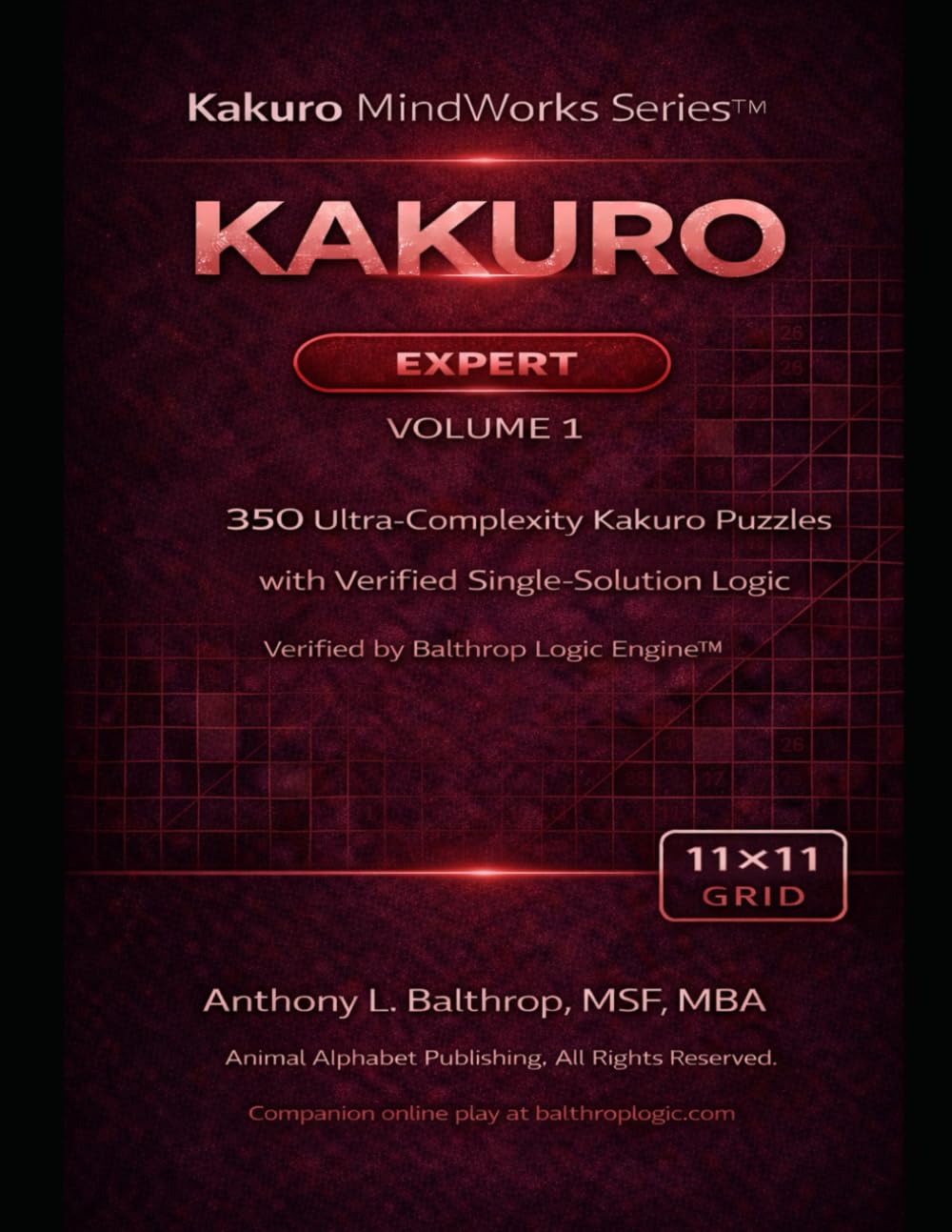 KAKURO: Expert – 11×11 Grid (8.5×11): 350 Ultra-Complexity Kakuro Puzzles with Verified Single-Solution Logic (Kakuro MindWorks Series™)