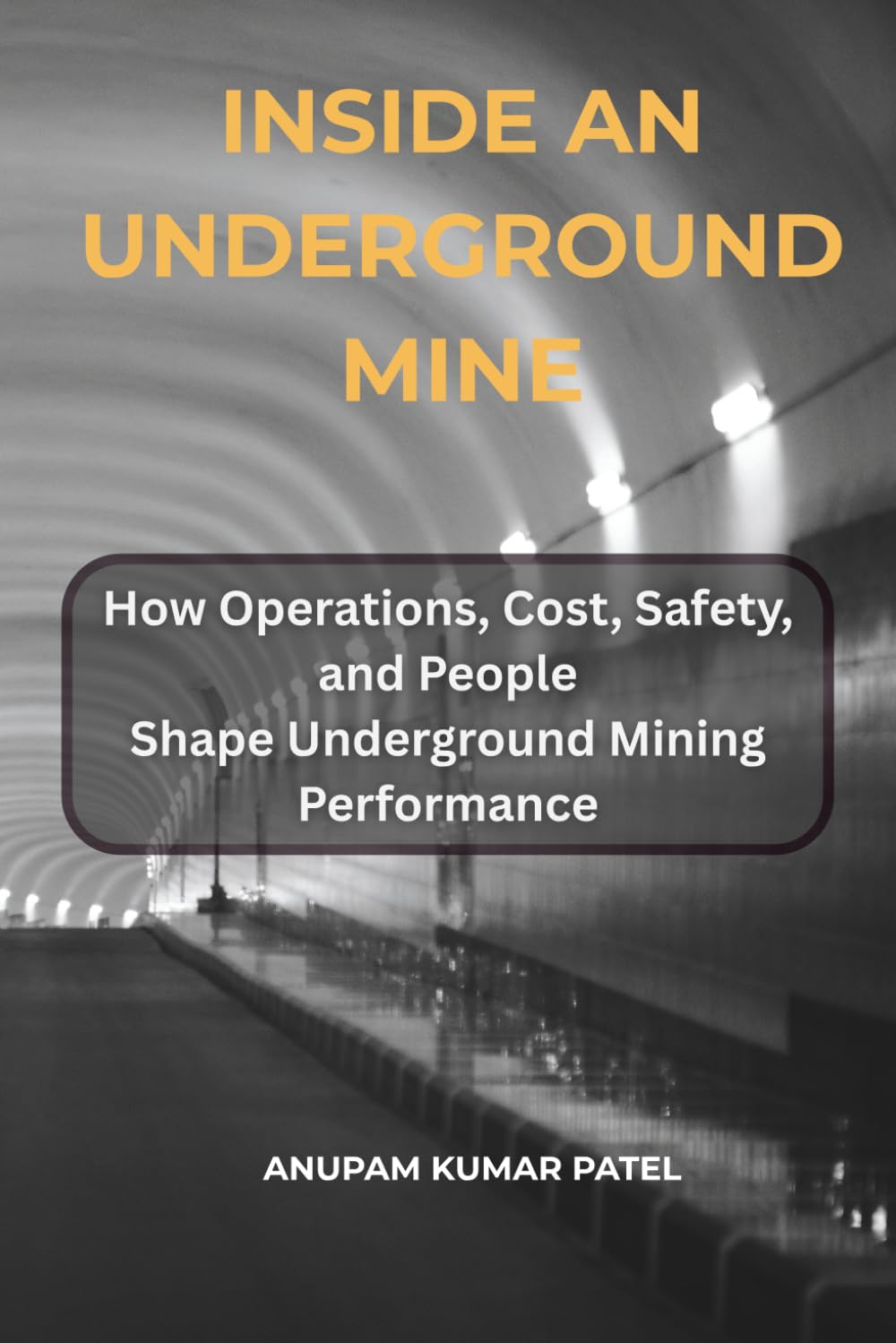 Inside an Underground Mine: How Operations, Cost, Safety, and People Shape Underground Mining Performance