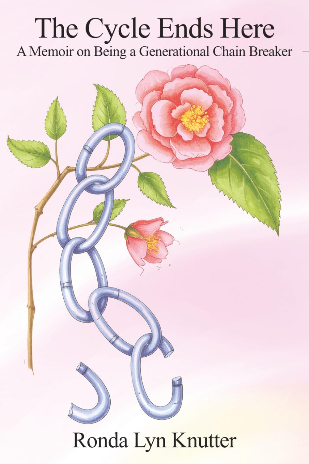 The Cycle Ends Here: A Memoir on Being a Generational Chain Breaker