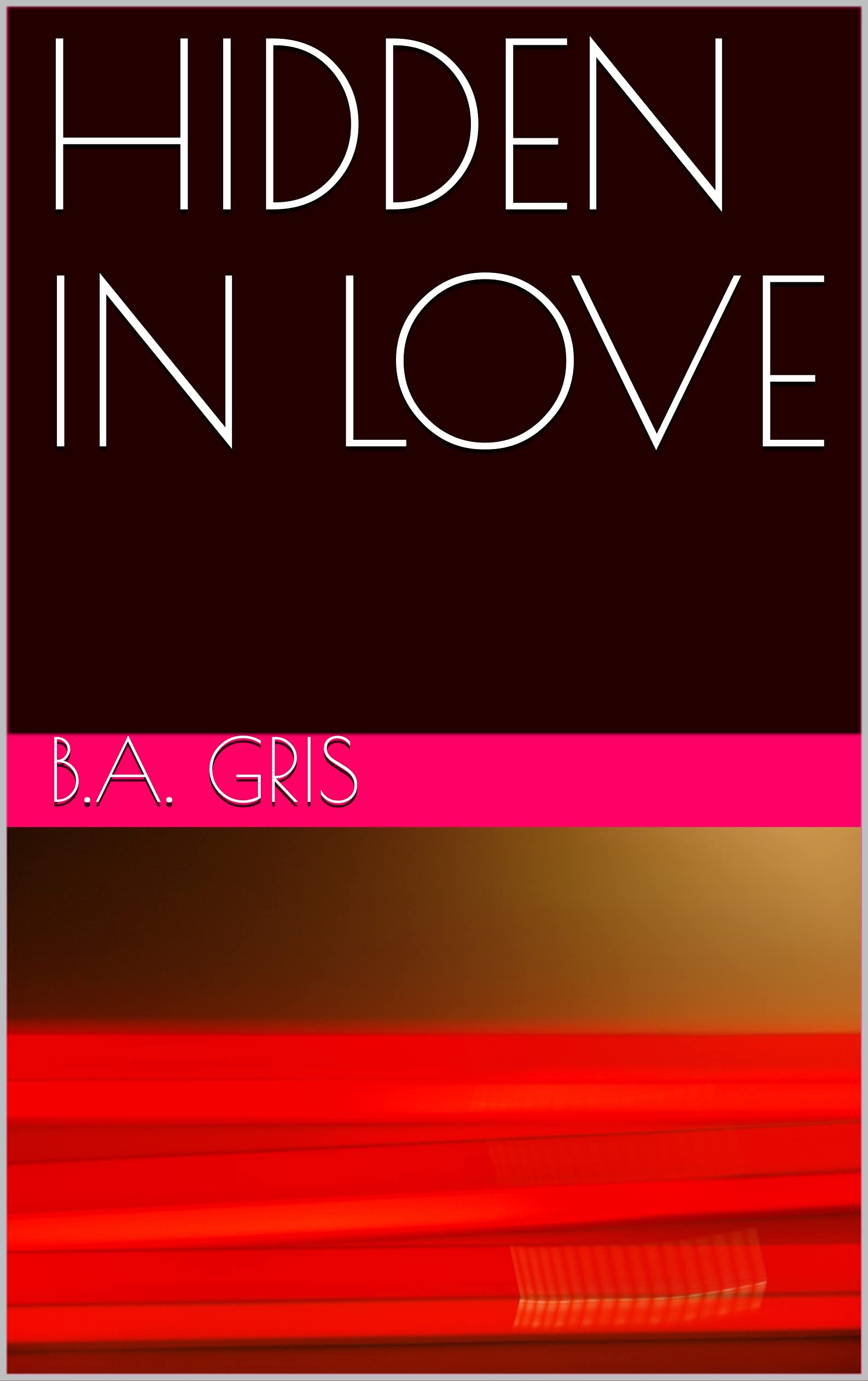 HIDDEN IN LOVE (English Edition)