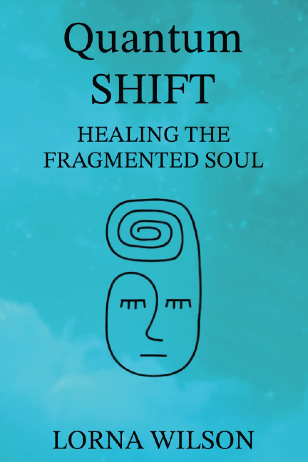 Quantum SHIFT: Healing the Fragmented Soul