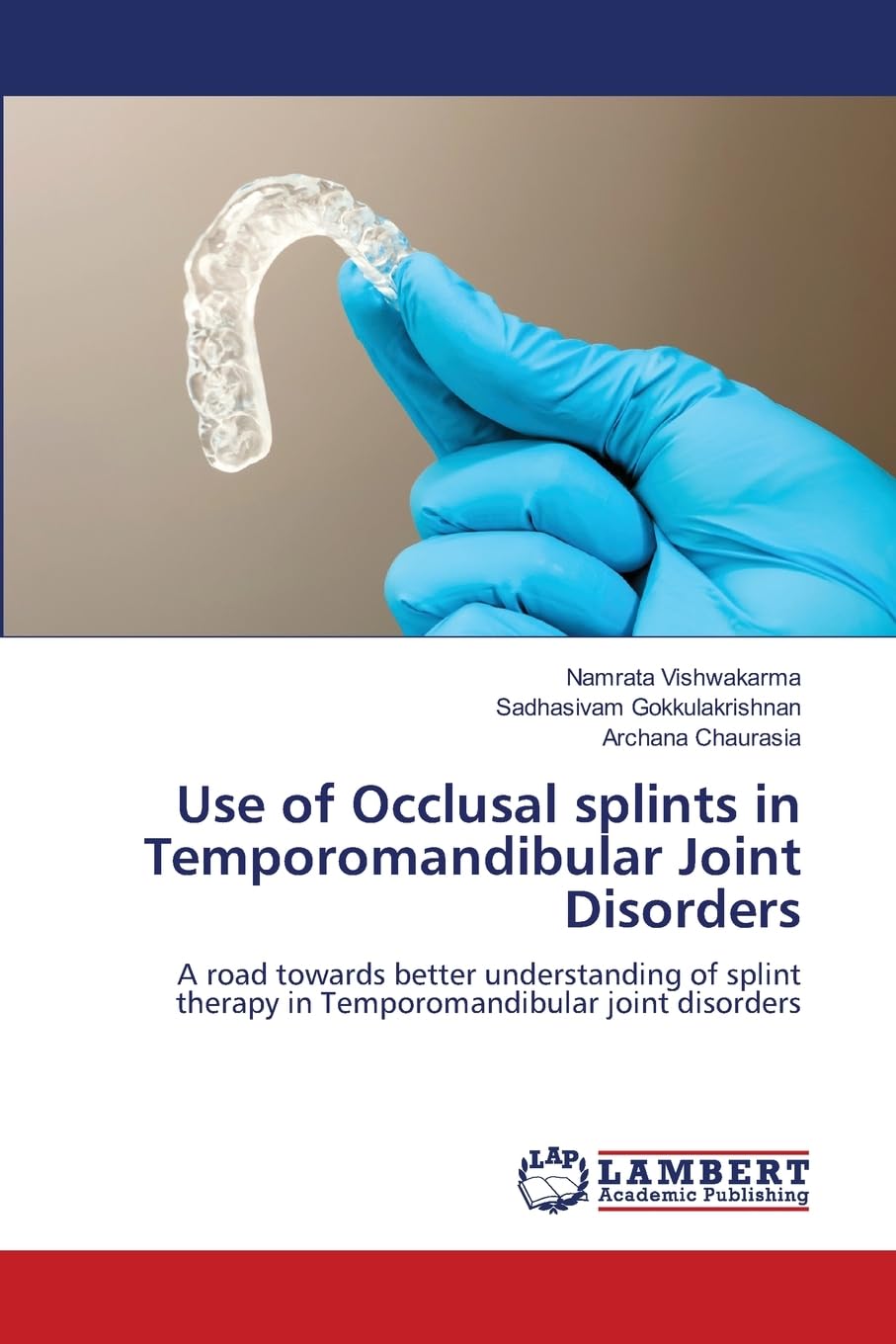 Use of Occlusal splints in Temporomandibular Joint Disorders: A road towards better understanding of splint therapy in Temporomandibular joint disorders