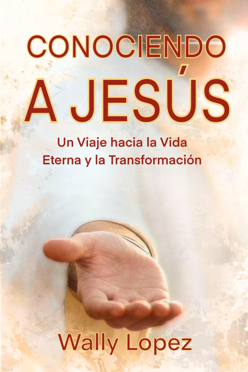 Conociendo a Jesús: Un Viaje hacia la Vida Eterna y la Transformación