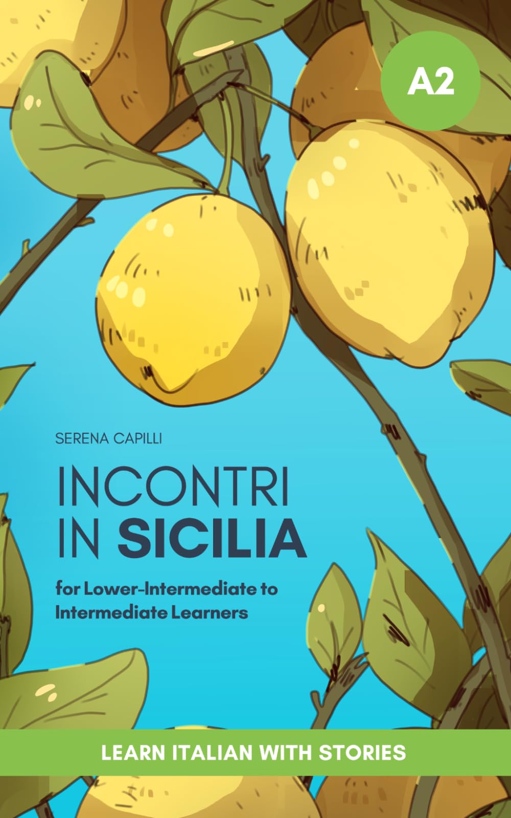 Short Stories in Simple Italian: Incontri in Sicilia (For Lower-Intermediate To Intermediate Italian Learners)