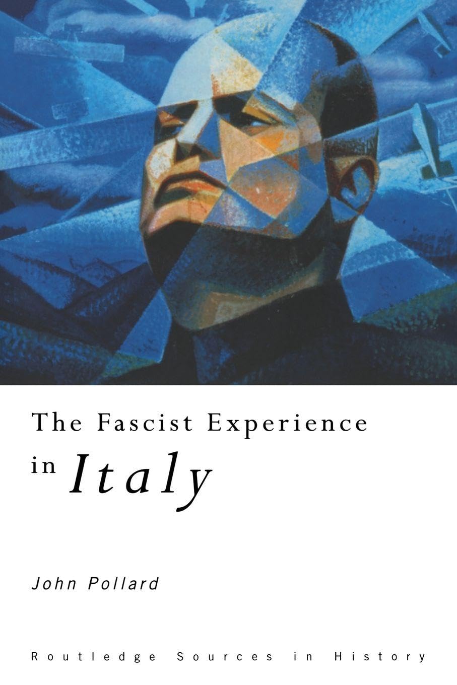 The Fascist Experience in Italy (Routledge Sources in History),J