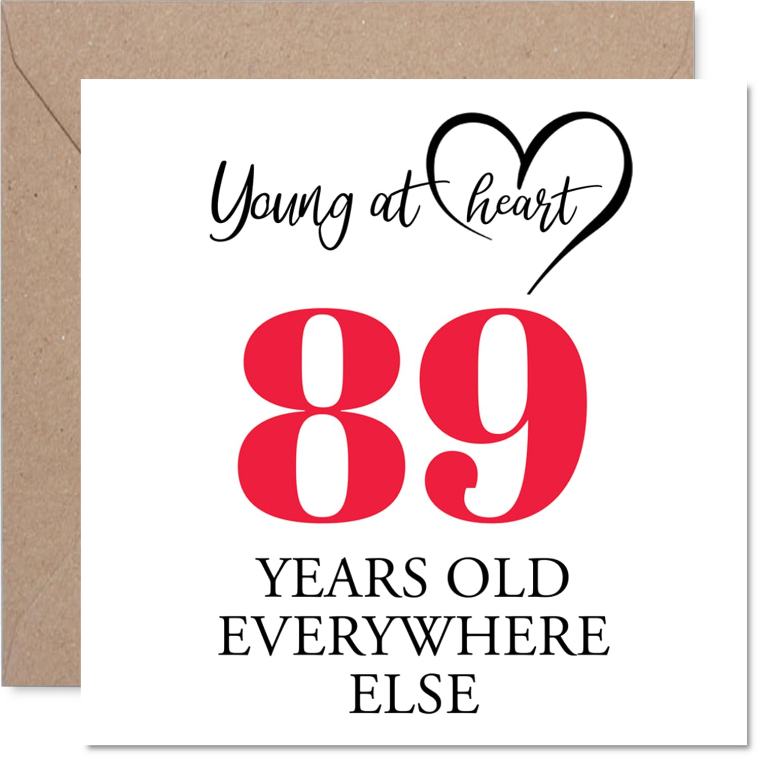 89th Birthday Cards for Men Women - Young at Heart - Happy Birthday Card for 89 Year Old Man Woman Nanny Grandma Auntie Nan, 145mm Bday Greeting Cards