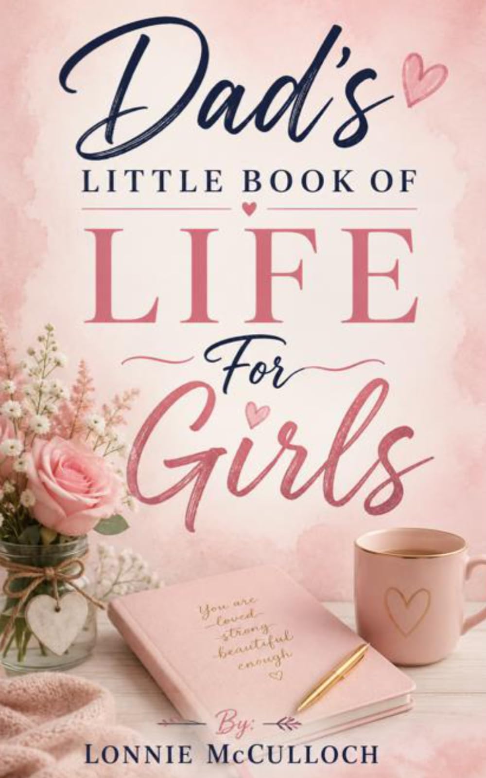 Dad's Little Book Of Life For Girls