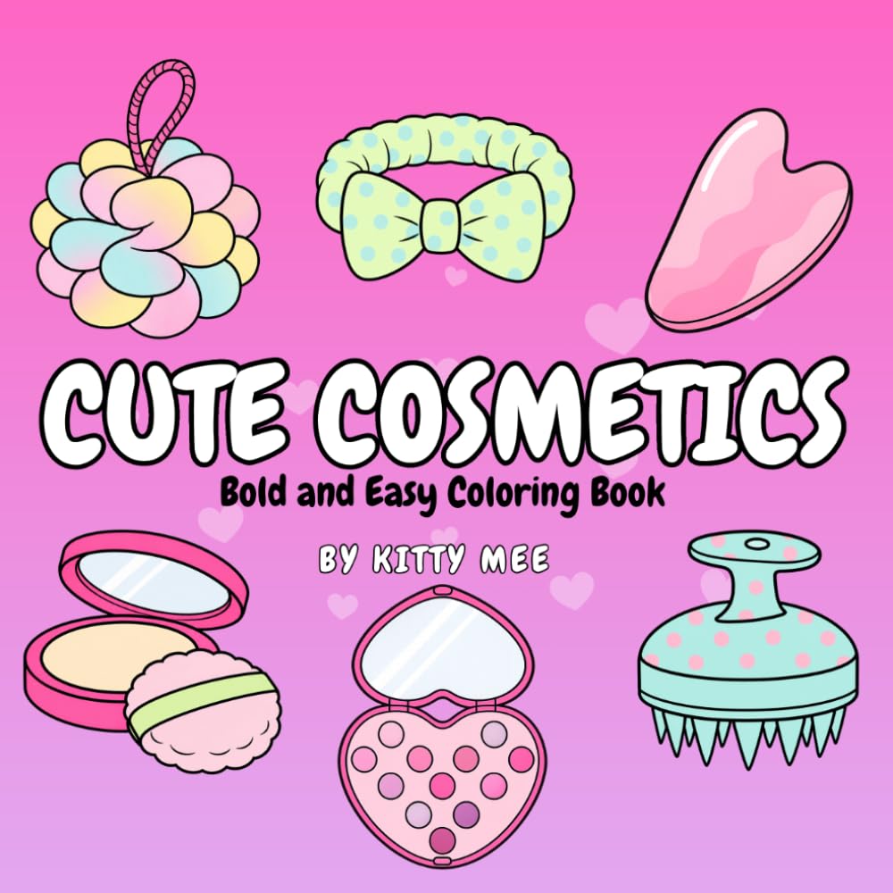 Cute Cosmetics: Bold and Easy Coloring Book for Adults and Kids, Cosmetics Themed Simple Illustrations for Relaxation