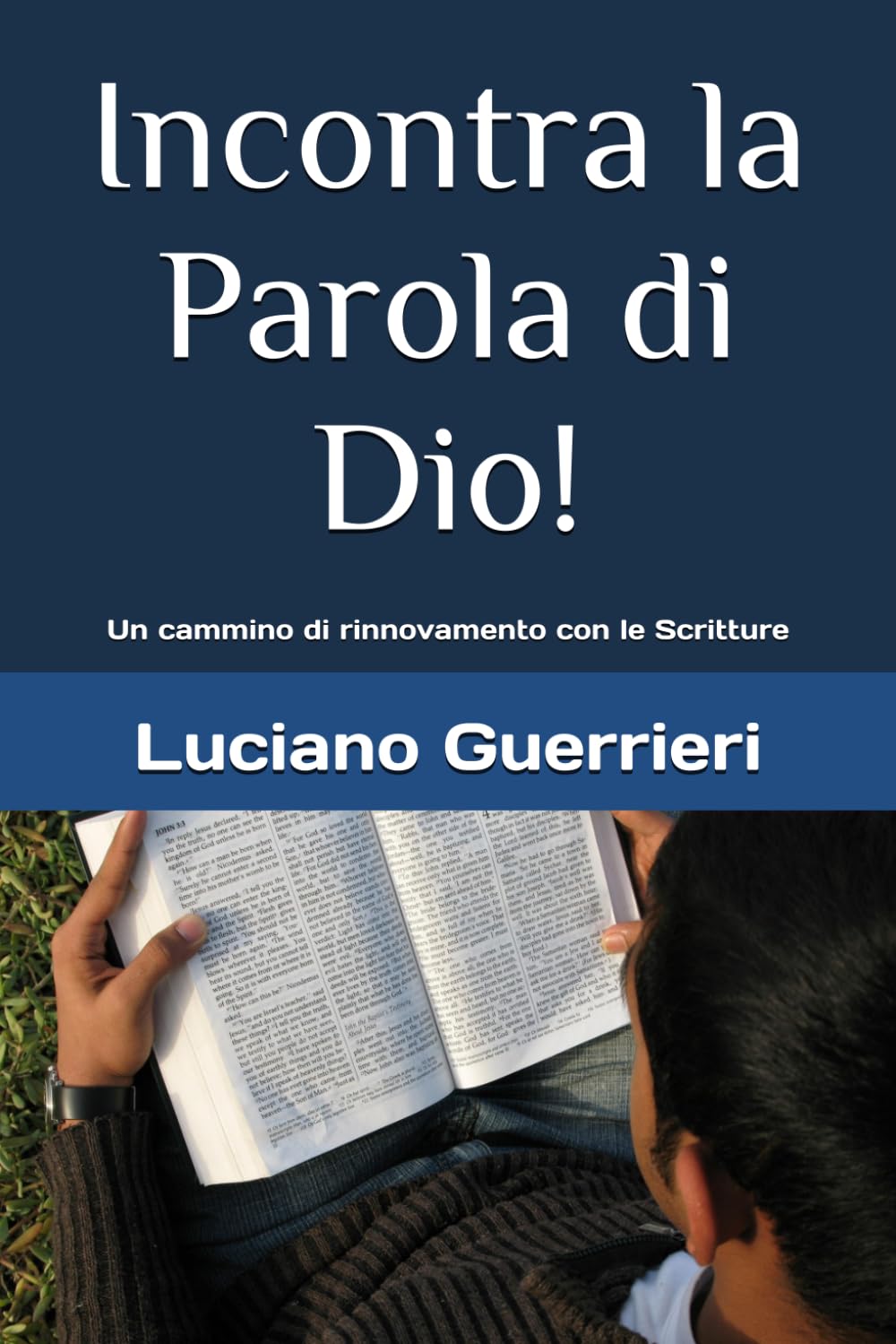 Incontra la Parola di Dio!: Un cammino di rinnovamento con le Scritture