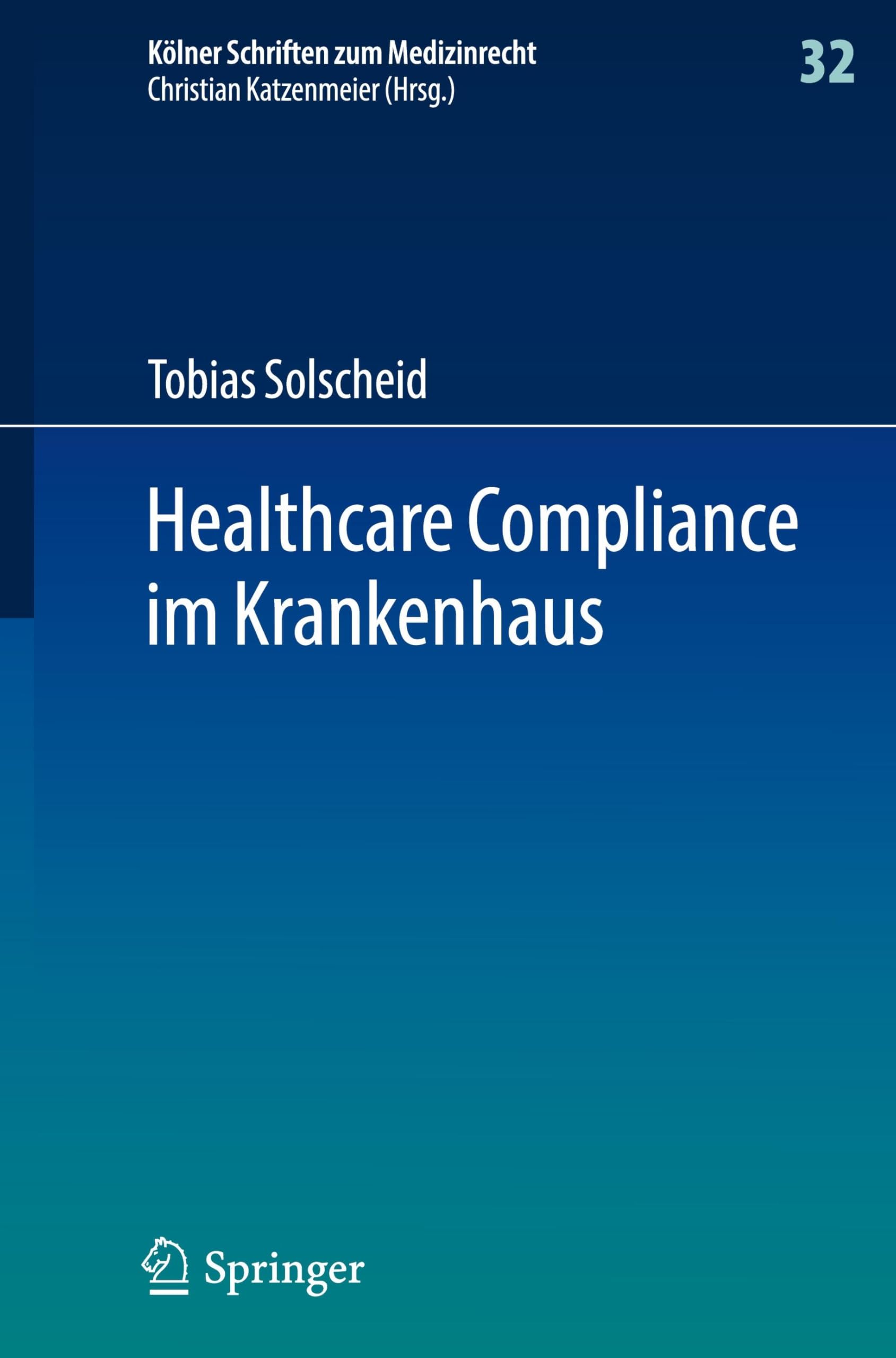 Healthcare Compliance im Krankenhaus (Kölner Schriften zum Medizinrecht, 32)