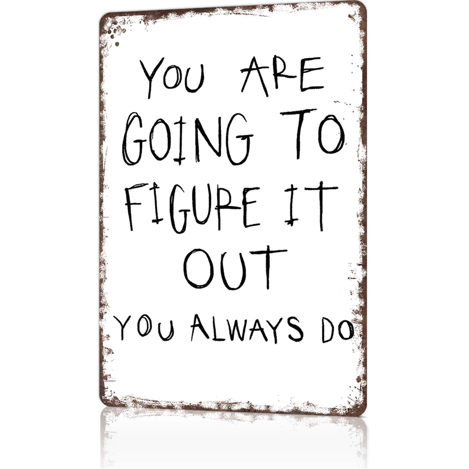 KWQDOZF Funny Metal Tin Signs Inspirational Quote: You Quotes Poster Wall Art for Dorm Home Garage Office Decor 8X12inch