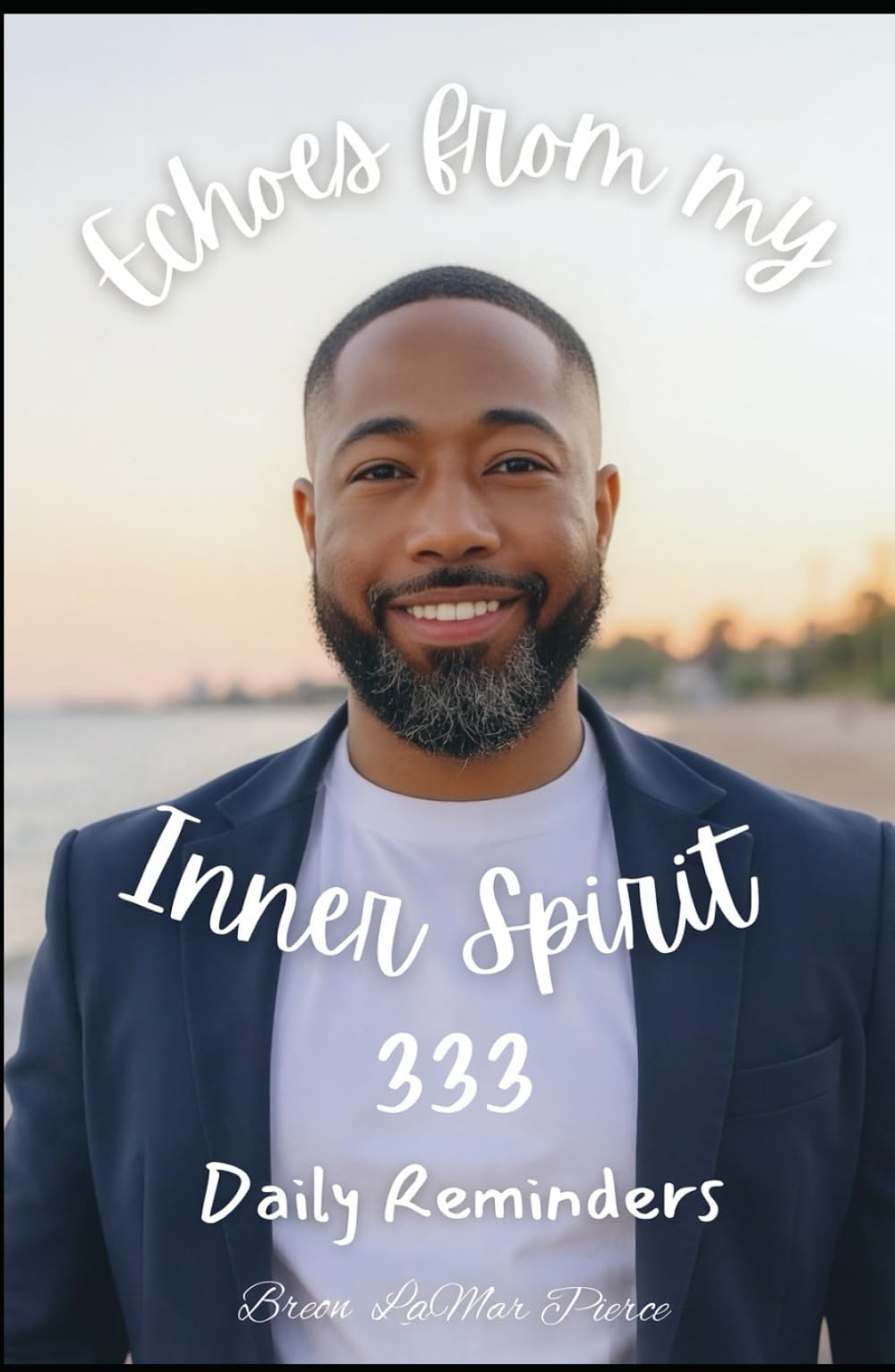 Echoes from my Inner Spirit: 333 Daily Reminders