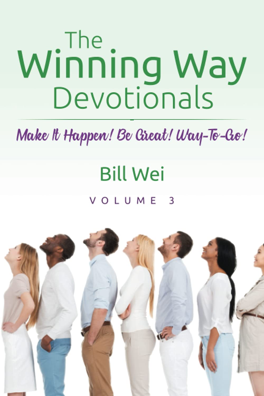 The Winning Way Devotionals - Volume 3: Make It Happen! Be Great! Way-To-Go!
