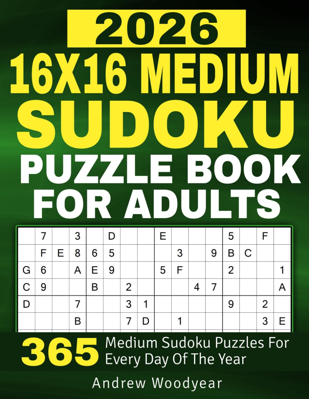 2026 16X16 Medium Sudoku Puzzle Book For Adults: 365 Medium Sudoku Puzzles for Every Day of the Year