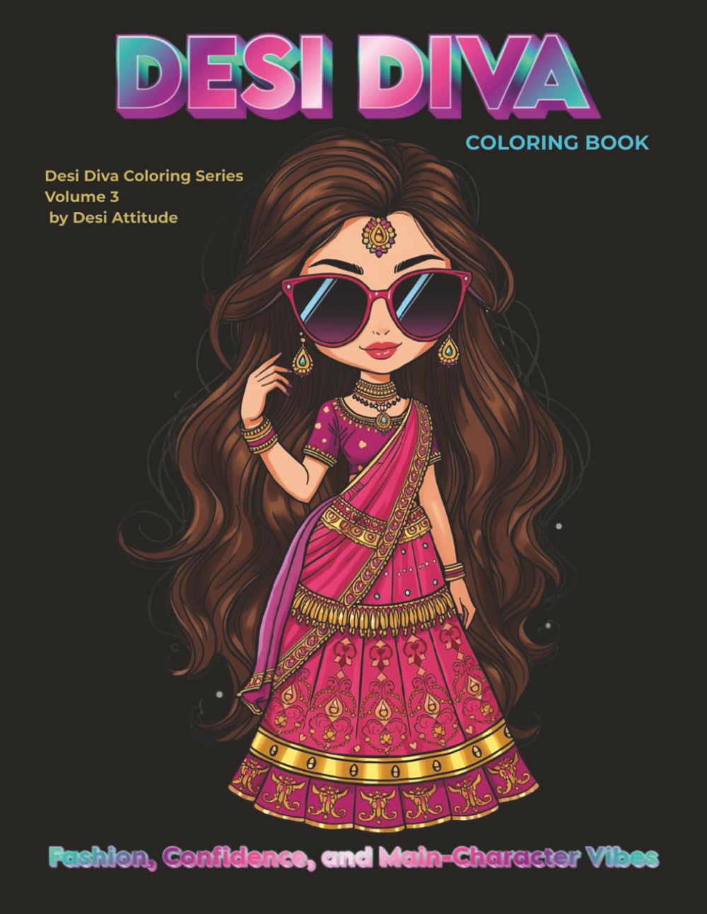 Desi Diva Coloring Book: Fashion, Confidence, and Main-Character Energy (Desi Diva Coloring Series)