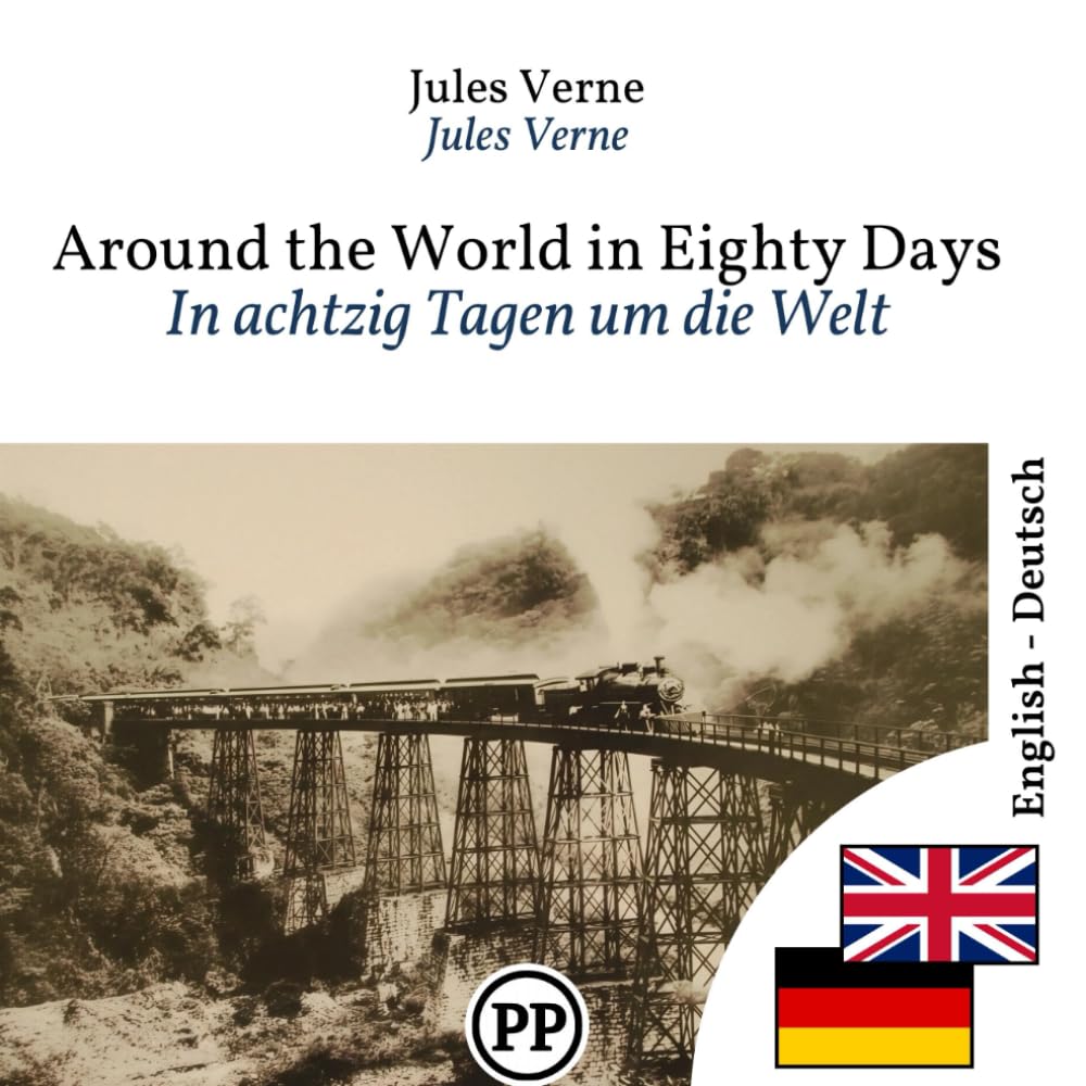In achtzig Tagen um die Welt: Zweisprachige Ausgabe Englisch–Deutsch linie für linie