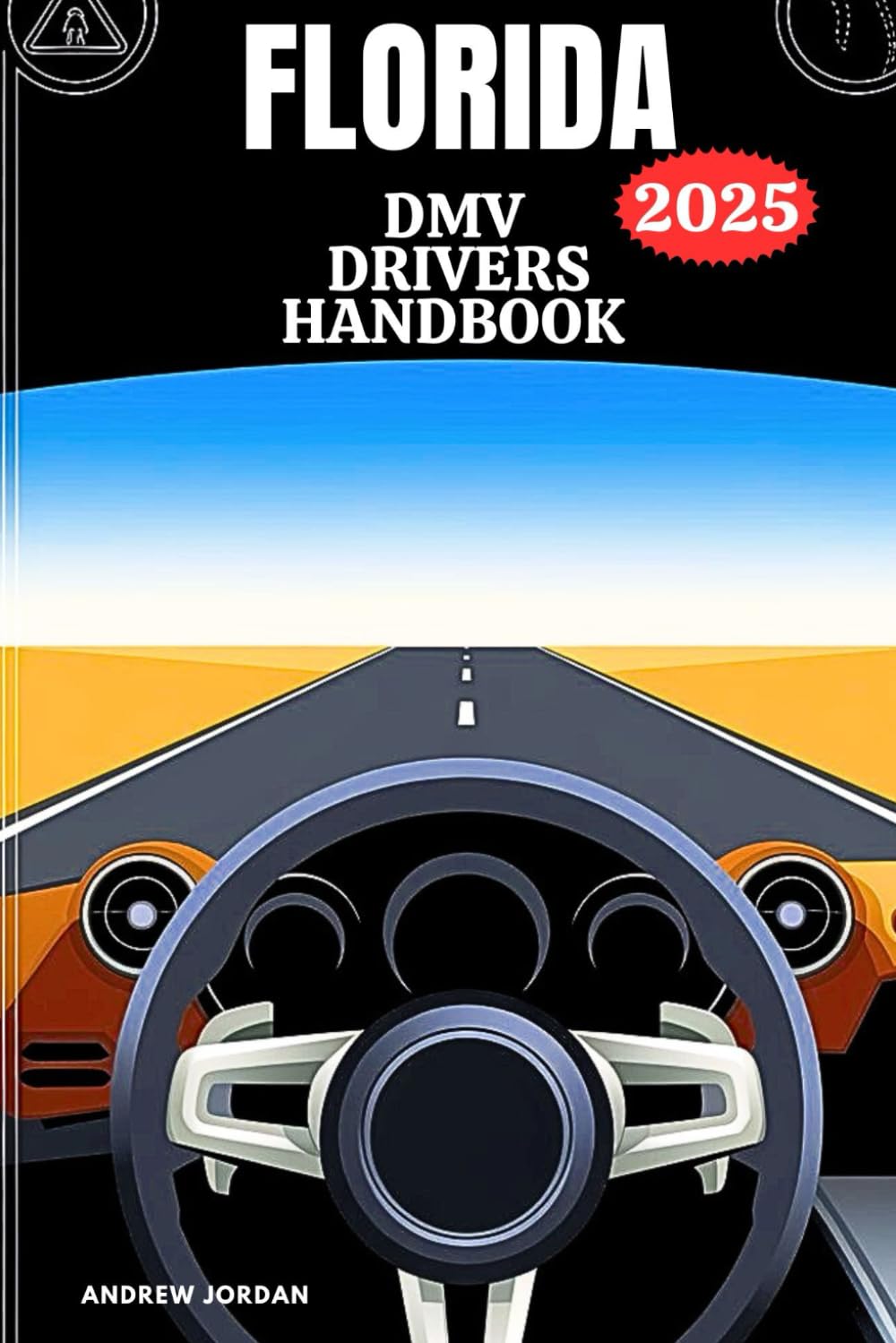 FLORIDA DMV DRIVERS HANDBOOK 2025 JORDAN, ANDREW 9798306601656 Books