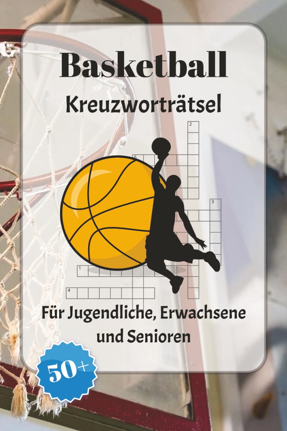 Basketball Kreuzworträtsel: Kreuzworträtsel mit leicht lesbarer Schrift über Basketball, Spiele, Sporttreiben und mehr | 6x9 Zoll, 120 Seiten | über ... … Geschenk für Urlaub, Ferien und Entspannung