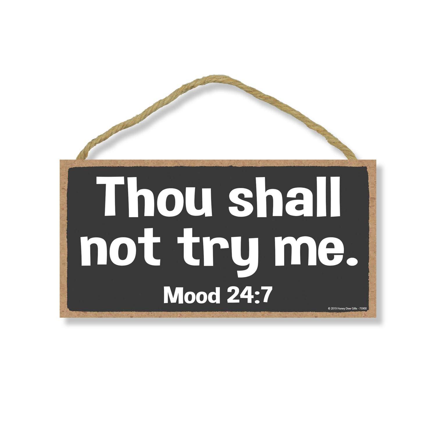 Honey Dew Gifts Home Decor, Thou Shall Not Try Me Mood 24:7, 5 inch by 10 inch Hanging Wall Art, Decorative Wood Sign, Funny Signs