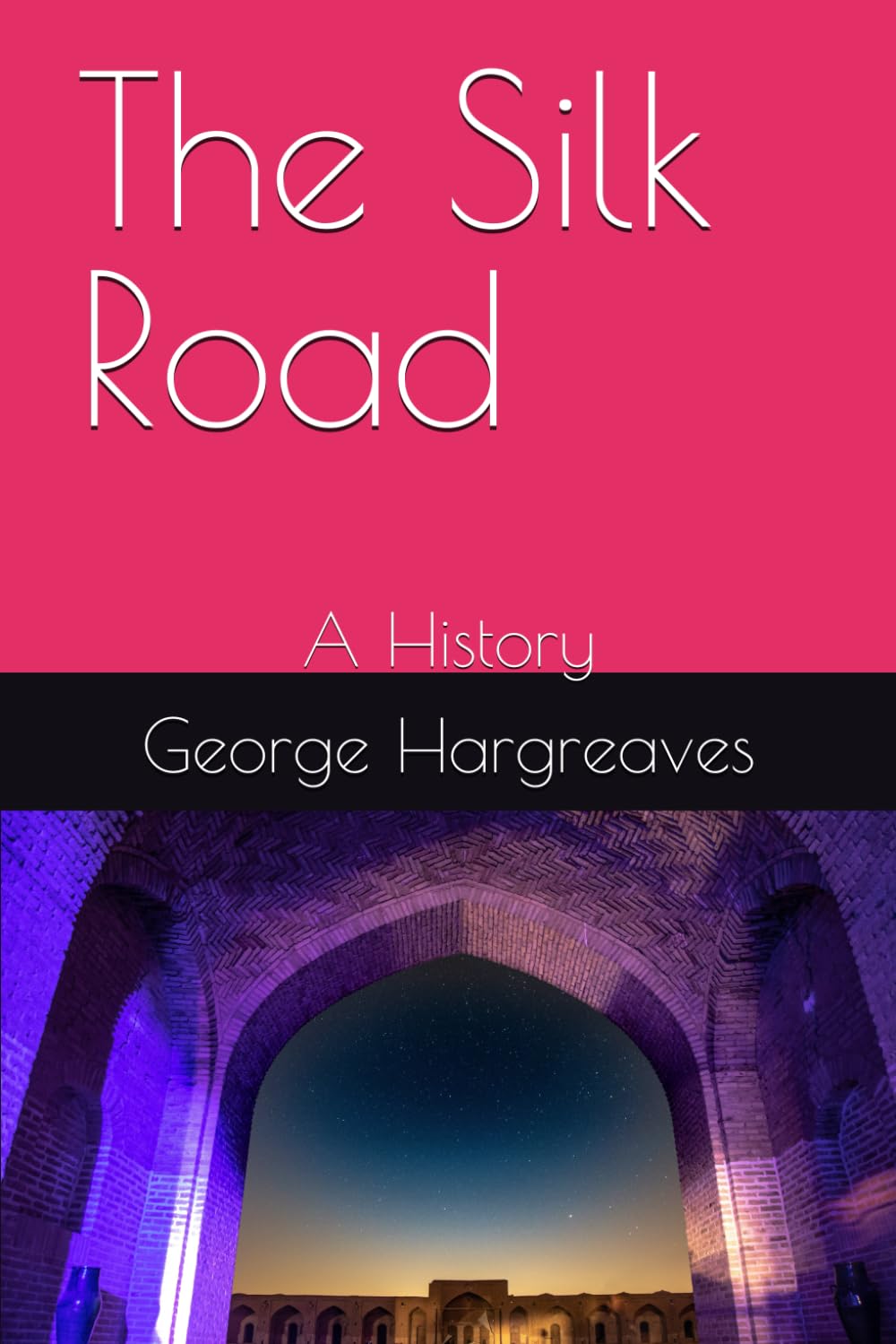 The Silk Road: A History