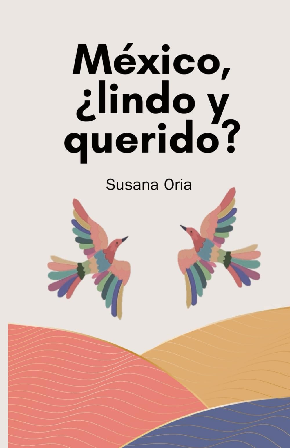 México, ¿lindo y querido?