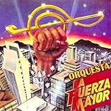 fuerza mayor definicion  Orquesta La Fuerza Mayor