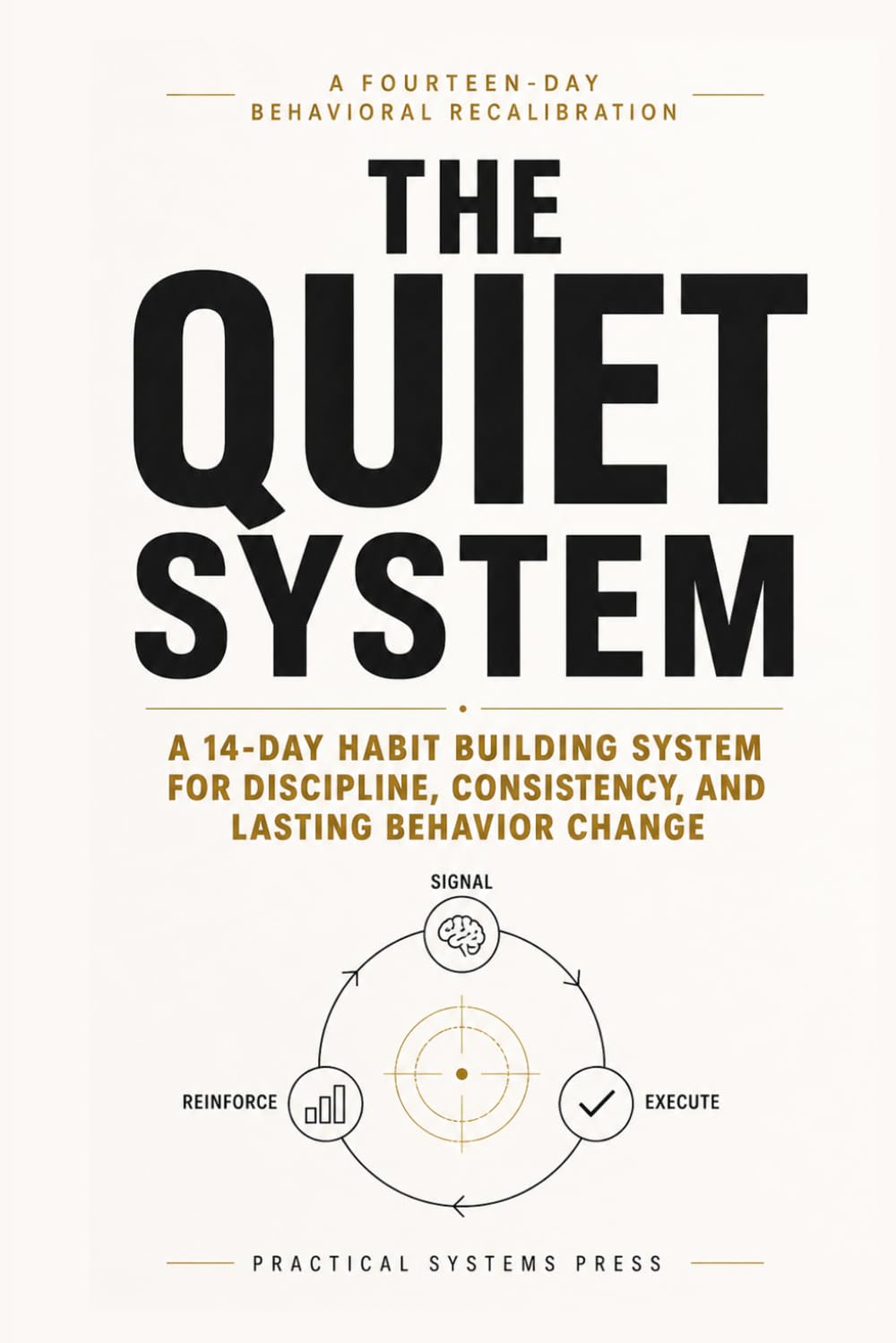 The Quit System: A 14-Day Habit Building System for Discipline, Consistency, and Lasting Behavior Change