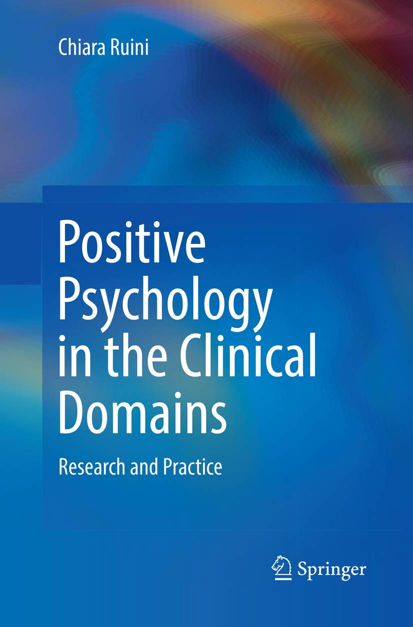 Positive Psychology in the Clinical Domains: Research and Practice [ハードカバー] Ruini， Chiara Amazon.com: Positive Psychology in the Clinical Domains