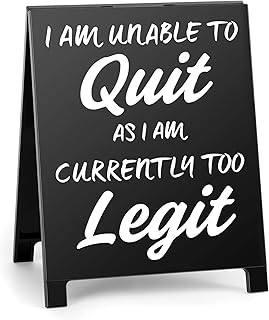 I Am Unable to Quit as I Am Currently Too Legit Funny Desk Decor Acrylic Office Tabletop Sign Christmas Gift for Coworkers Friends Home Workspace Cubicle Desk Decoration for Work Humor Daily Smile