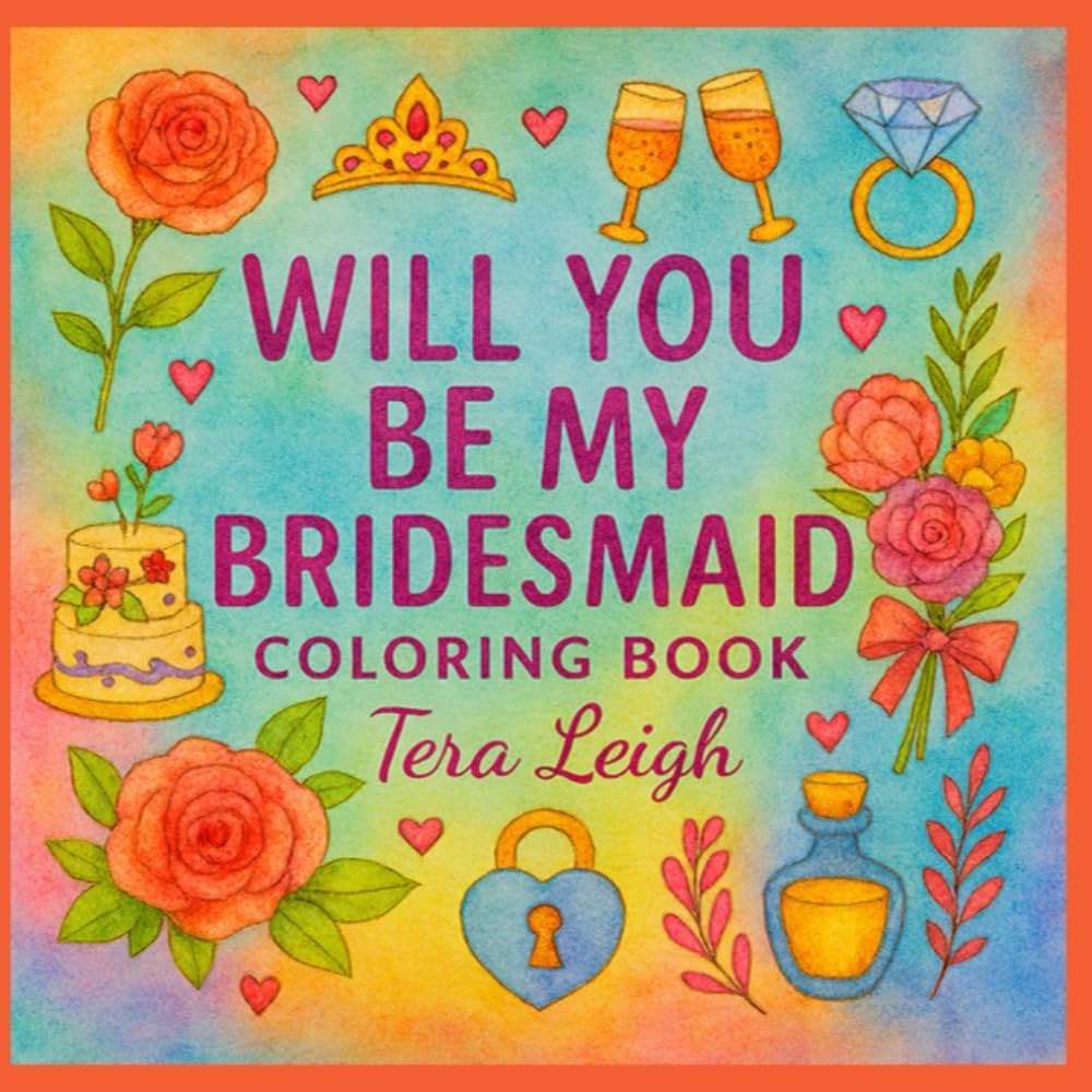 Will You Be My Bridesmaid: A Coloring Book Gift (All Things Wedding Collection)