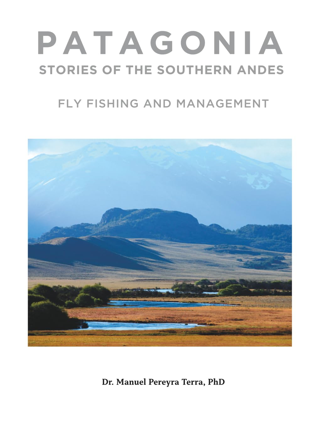 PATAGONIA: STORIES OF THE SOUTHERN ANDES: FLY FISHING AND MANAGEMENT