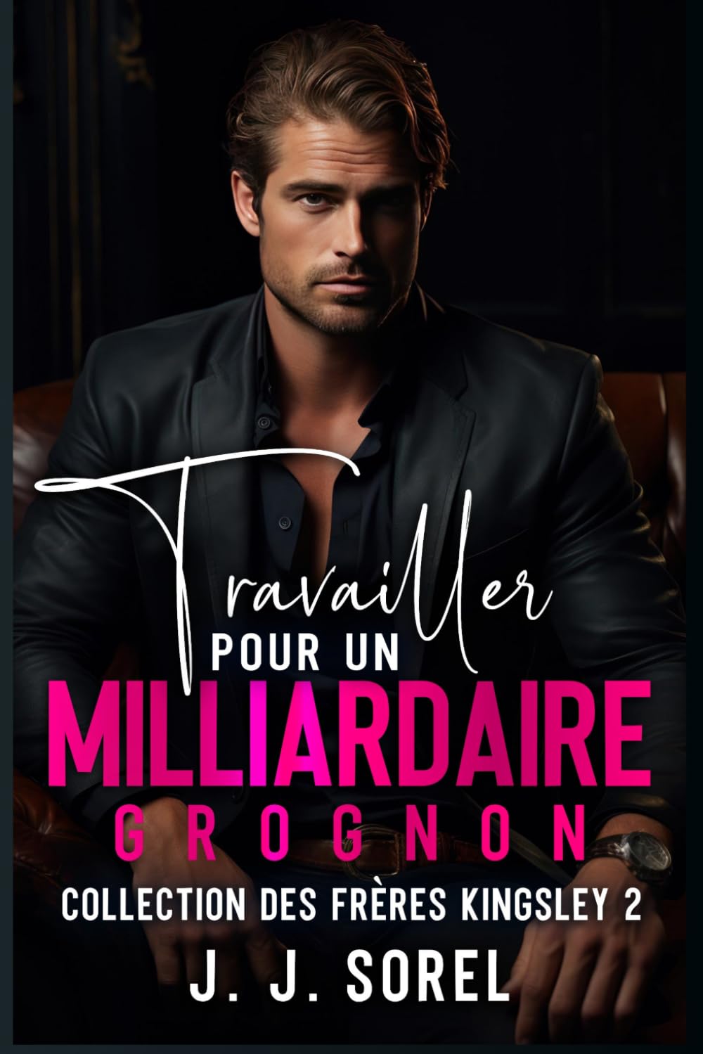 TRAVAILLER POUR UN MILLIARDAIRE GROGNON (Collection des frères Kingsley)