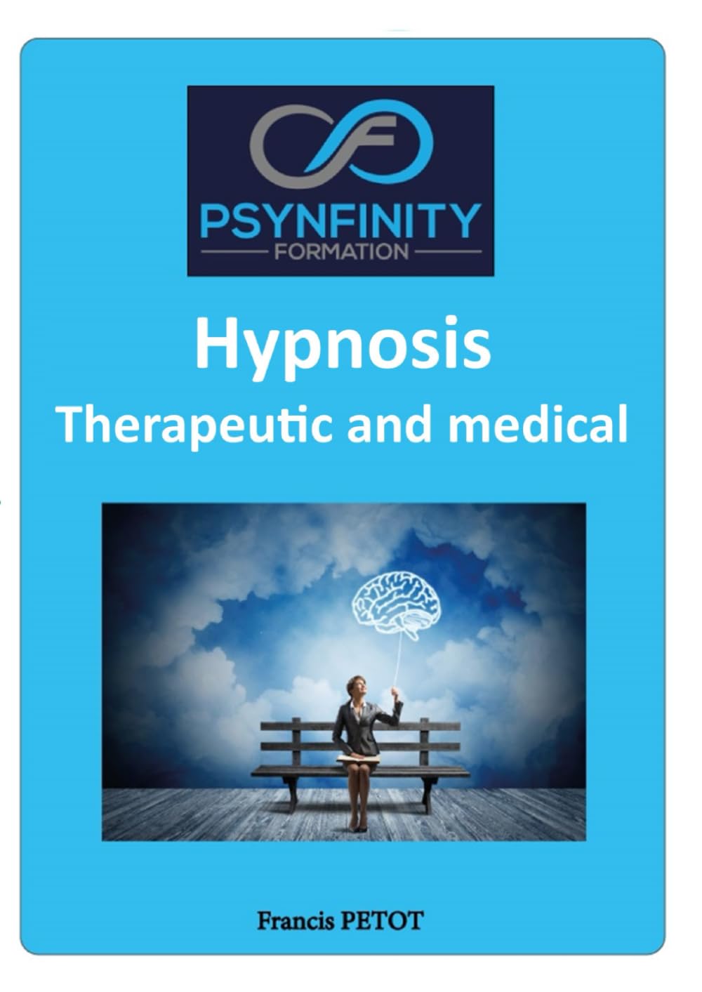 Therapeutic and Medical Hypnosis: Practitioner (Psynfinity Formation)